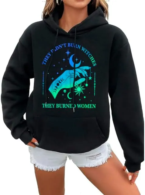 They Didn't Burn Witches They Burned Women Hoodie Unisex Feminist Witch Graphic Print Pullover Hooded Sweatshirt