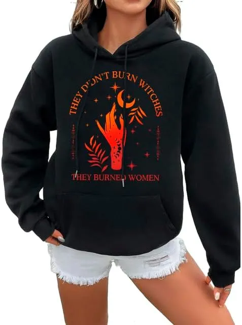 They Didn't Burn Witches They Burned Women Hoodie Unisex Feminist Witch Graphic Print Pullover Hooded Sweatshirt
